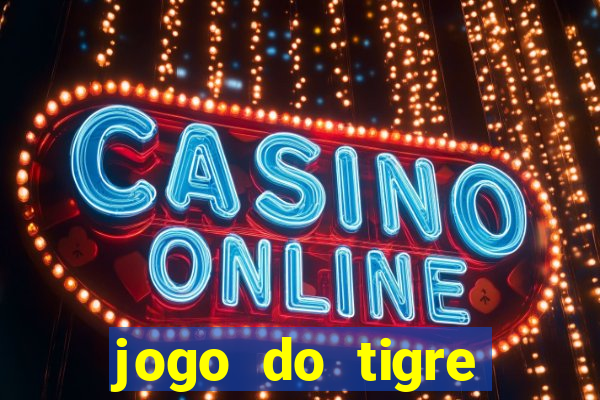 jogo do tigre deposito de 3 reais